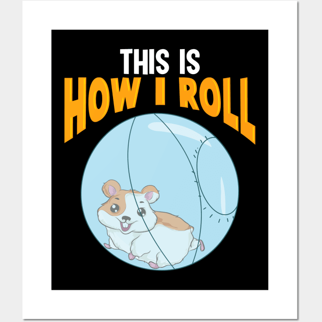 Adorable This Is How I Roll Hamster Pun Wall Art by theperfectpresents
